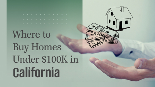 Where to Buy Homes Under $100K in California | Investor Specialist – Best Mortgage Rates